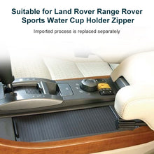 Load image into Gallery viewer, Car Water Water Cup Holder Roller Blind Zipper for Land Rover Range Rover Sport, For Land Rover Range Rover Sport