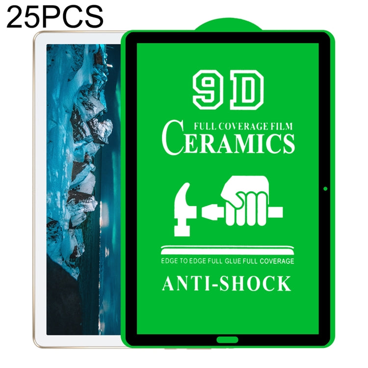 25 PCS 9D Full Screen Full Glue Ceramic Film, For Lenovo Tab M10 TB-X605L 10.1 inch (25 PCS), For Huawei Enjoy Tablet 2 10.1 inch (25 PCS), For Lenovo Tab M7 7 inch (25 PCS), For Lenovo Tab E10 TB-X104F 10.0 inch (25 PCS)                               ...