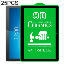 Load image into Gallery viewer, 25 PCS 9D Full Screen Full Glue Ceramic Film, For Lenovo Tab M10 TB-X605L 10.1 inch (25 PCS), For Huawei Enjoy Tablet 2 10.1 inch (25 PCS), For Lenovo Tab M7 7 inch (25 PCS), For Lenovo Tab E10 TB-X104F 10.0 inch (25 PCS)                               ...