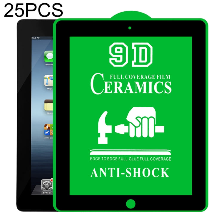 25 PCS 9D Full Screen Full Glue Ceramic Film, For iPad 4 / 3 / 2 9.7 inch (25 PCS), For iPad 10.2 2021 / 2020 / 2019 (25 PCS), For iPad Pro 10.5 / Air 3 (25 PCS), For iPad mini 3 / 2 / 1 (25 PCS), For iPad mini 2019 / 4 (25 PCS)                        ...