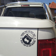 Load image into Gallery viewer, YOURS MAY GO FAST MINE CAN GO ANYWHERE Vinyl Decal Car Stickers, Size: 15x15cm, YOURS MAY GO FAST MINE CAN GO ANYWHERE