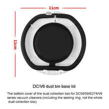 Load image into Gallery viewer, For Dyson V10 Slim / V12 Slim / V12 Dust Bin Sealing Ring  Vacuum Cleaner Replacement Accessories, For Dyson V6 Dust Bin Base Lid, For Dyson V7 V8 Dust Bin Base Lid, For Dyson V10 V11 Dust Bin Base Lid, For Dyson V10 Dust Bin Sealing Ring              ...