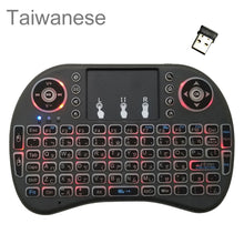 Load image into Gallery viewer, Support Language: Taiwanese i8 Air Mouse Wireless Backlight Keyboard with Touchpad for Android TV Box &amp; Smart TV &amp; PC Tablet &amp; Xbox360 &amp; PS3 &amp; HTPC/IPTV, Taiwanese